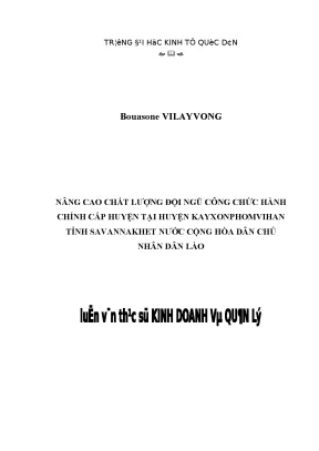 Nâng cao chất lượng đội ngũ công chức hành chính cấp huyện tại huyện kayxonphomvihan tỉnh savannakhet nước cộng hòa dân chủ nhân dân lào