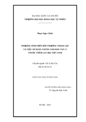 Luận văn thạc sĩ phương pháp biến đổi trường trọng lực và việc áp dụng chúng cho khu vực x thuộc thềm lục địa việt nam