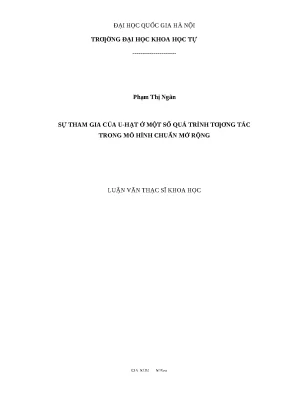 Luận văn thạc sĩ sự tham gia của u hạt ở một số quá trình tương tác trong mô hình chuẩn mở rộng