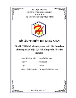 Đồ án thiết kế nhà máy sản xuất bia đen 75 triệu lít/năm