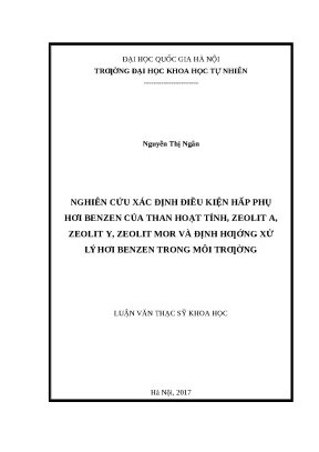 Luận văn thạc sĩ nghiên cứu xác định điều kiện hấp phụ hơi benzen của than hoạt tính zeolit a zeolit y zeolit mor và định hướng xử lý hơi benzen trong môi trường