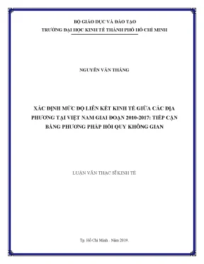 Luận văn thạc sĩ xác định mối liên kết kinh tế giữa các địa phương tại việt nam giai đoạn 20102017 tiếp cận bằng phương pháp hồi quy không gian