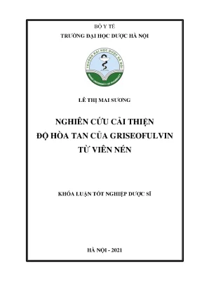 Cải thiện độ hòa tan Griseofulvin từ viên nén hiệu quả