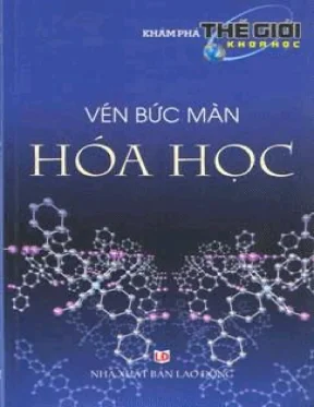 Vén Bức Màn Hóa Học - Giải Đáp Thắc Mắt