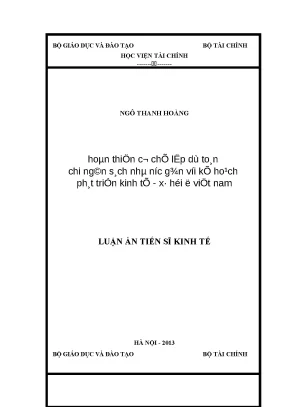 Luận án tiến sĩ kinh tế hoàn thiện cơ chế lập dự toán chi ngân sách nhà nước gắn với kế hoạch phát triển kinh tế xã hội ở việt nam