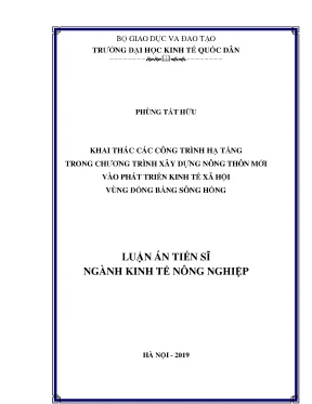 Luận án tiến sĩ ngành kinh tế nông nghiệp khai thác các công trình hạ tầng trong chương trình xây dựng nông thôn mới vào phát triển kinh tế xã hội vùng đồng bằng sông hồng