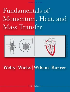 Fundamentals of Momentum, Heat, and Mass Transfer 5th Edition