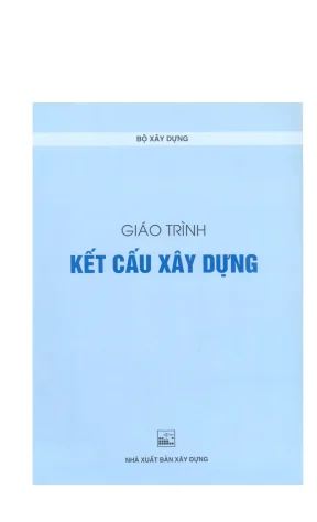 Giáo trình Kết cấu xây dựng - Bộ Xây dựng 2001 (201 trang)