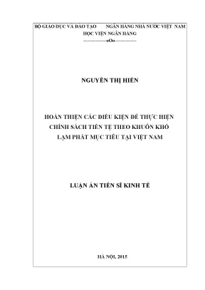 Luận án tiến sĩ kinh tế hoàn thiện các điều kiện để áp dụng việc điều hành chính sách tiền tệ theo khuôn khổ lạm phát mục tiêu tại việt nam
