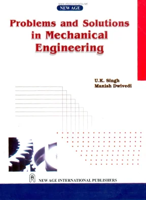 Problems and Solutions in Mechanical Engineering - Singh & Dwivedi