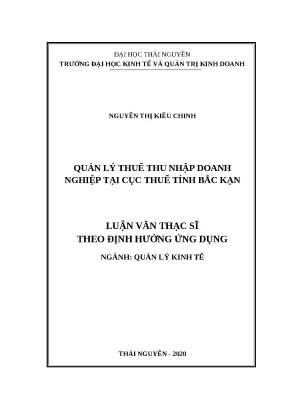 Quản lý thuế thu nhập doanh nghiệp tại Cục Thuế Bắc Kạn - Luận văn thạc sĩ