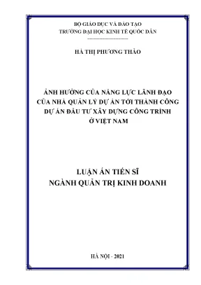 Luận án tiến sĩ ảnh hưởng của năng lực lãnh đạo của nhà quản lý dự án tới thành công dự án đầu tư xây dựng