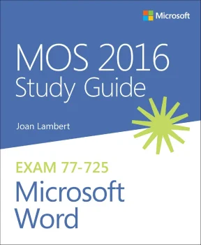 MOS 2016 Study Guide Microsoft Word Exam 77-725