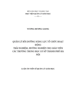 Luận án tiến sĩ quản lý bồi dưỡng năng lực tổ chức hoạt động trải nghiệm, hướng nghiệp cho giáo viên THCS Hà Nội