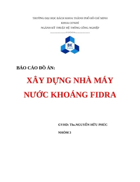Báo cáo đồ án xây dựng nhà máy nước khoáng FIDRA - Kỹ thuật hệ thống công nghiệp