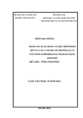 Luận văn thạc sĩ đánh giá sự đa dạng và đặc điểm phân bố của các loài bò sát reptilia và ếch nhái amphibia tại trạm đa dạng sinh học mê linh tỉnh vĩnh phúc