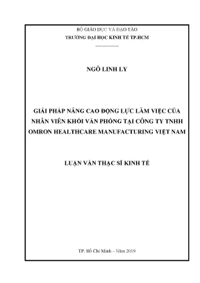 Luận văn kinh tế giải pháp nâng cao động lực làm việc của nhân viên khối văn phòng tại công ty tnhh omron healthcare manufacturing việt nam