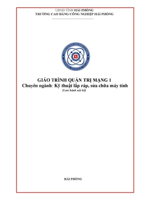 Giáo trình quản trị mạng 1 ngành kỹ thuật lắp ráp sửa chữa máy tính cđ công nghiệp hải phòng
