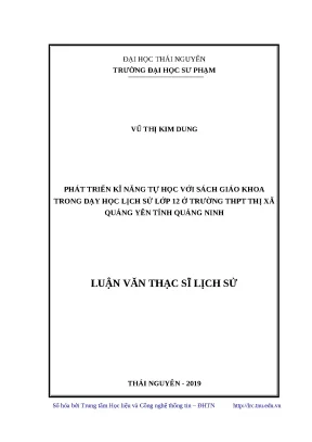 Phát triển kĩ năng tự học với sách giáo khoa trong dạy học lịch sử lớp 12 ở trường thpt thị xã quảng yên tỉnh quảng ninh