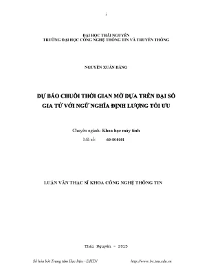 Luận văn thạc sĩ dự báo chuỗi thời gian mờ dựa trên đại số gia tử với ngữ nghĩa