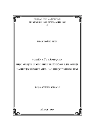 Luận án tiến sĩ nghiên cứu cảnh quan phục vụ định hướng phát triển nông lâm nghiệp hai huyện biên giới việt lào