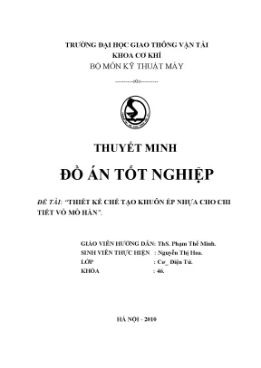 Tiểu luận thuyết minh đồ án tốt nghiệp đề tài thiết kế chế tạo khuôn ép nhựa cho chitiết vỏ mỏ hàn