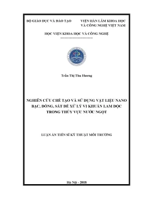 Luận án tiến sĩ nghiên cứu chế tạo và sử dụng vật liệu nano bạc đồng sắt để xử lý vi khuẩn lam độc trong thủy vực nước ngọt