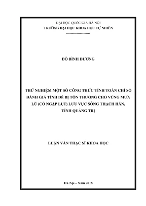 Luận văn thạc sĩ thử nghiệm một số công thức tính toán chỉ số đánh giá tính dễ bị tổn thương cho vùng mưa lũ