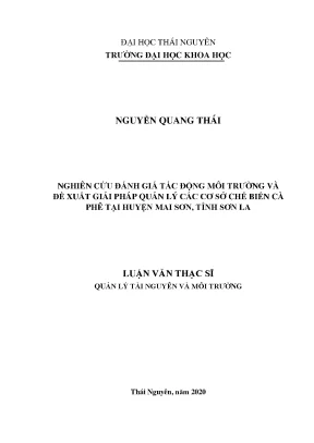 Luận văn thạc sĩ nghiên cứu đánh giá tác động môi trường và đề xuất giải pháp quản lý các cơ sở chế biến cà phê tại huyện mai sơn tỉnh sơn la