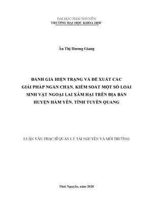 Luận văn thạc sĩ đánh giá hiện trạng và đề xuất các giải pháp ngăn chặn kiểm soát một số loài sinh vật ngoại lai xâm hại trên địa bàn huyện hàm yên tỉnh tuyên quang