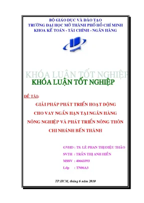 Giải pháp phát triển hoạt động cho vay ngắn hạn tại ngân hàng nông nghiệp và phát triển nông thôn chi nhánh bến thành khóa luận tốt nghiệp đại học