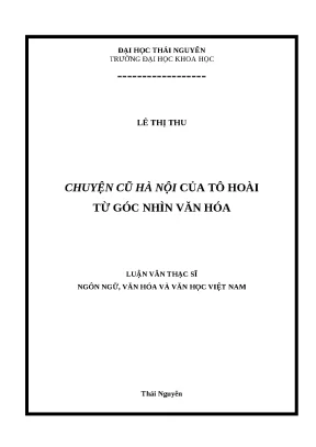 Phân tích Chuyện cũ Hà Nội Tô Hoài dưới góc độ văn hóa