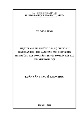 Luận văn thạc sĩ thực trạng thị trường căn hộ chung cư giai đoạn 20132016 và những ảnh hưởng đến thị trường bất động sản tại một số quận phía tây bắc thành phố hà nội