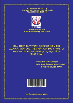 Hoàn thiện quy trình chiếu xạ kiếm dịch trái xoài cát hòa lộc trên máy gia tốc chùm tia điện tử uelr 10 15s2 phục vụ mục đích xuất khẩu
