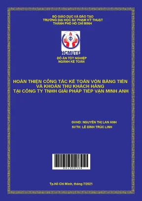 Đồ án tốt nghiệp hoàn thiện công tác kế toán vốn bằng tiền và khoản phải thu khách hàng tại công ty tnhh giải pháp tiếp vận minh anh